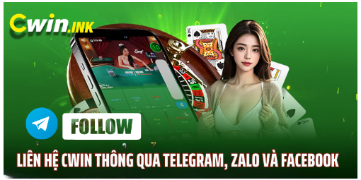 Liên hệ CWIN thông qua telegram, zalo và facebook 